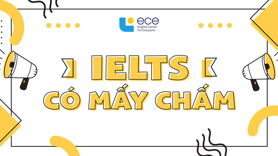 IELTS có mấy chấm? Thang điểm IELTS tính như thế nào?