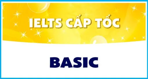 IELTS CẤP TỐC BASIC