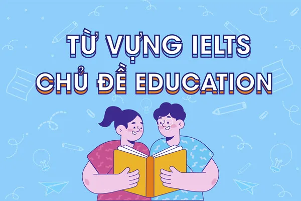 IELTS vocabulary for the topic of education