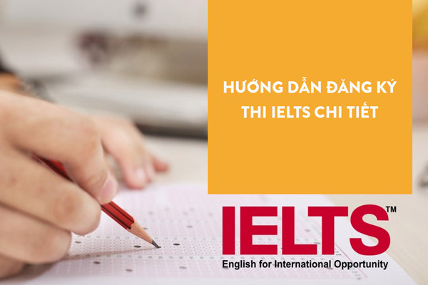 Hướng dẫn 3 cách để đăng kí thi IELTS