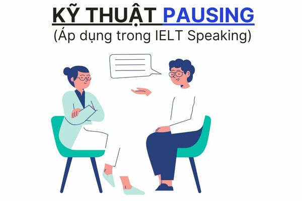 Định nghĩa về kỹ thuật Pausing trong IELTS Speaking