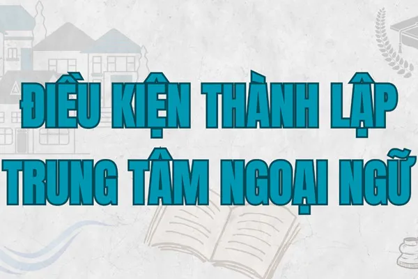 Requirements for establishing a language center in Vietnam
