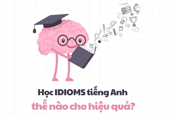 How to learn idioms effectively?