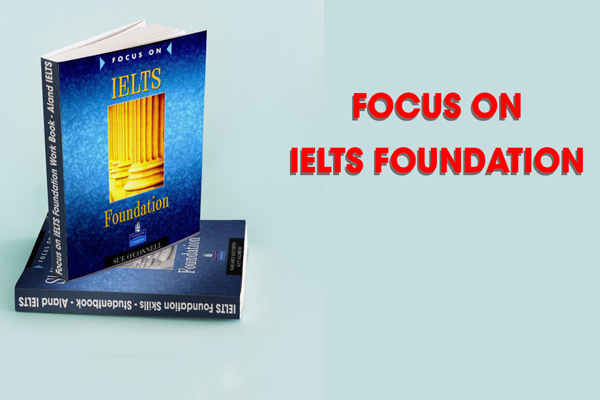 Giới Thiệu Về Bộ Sách Focus on IELTS Foundation