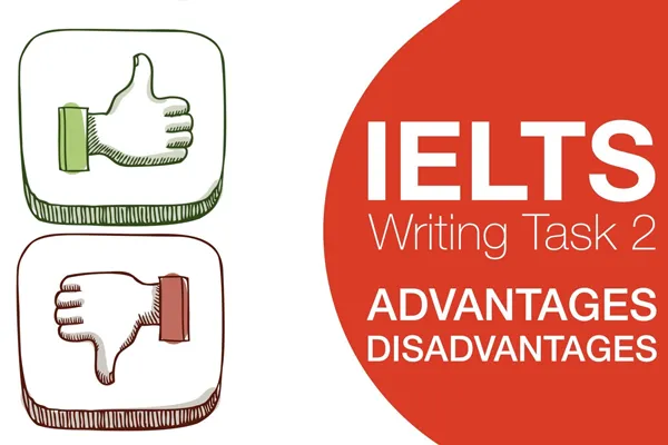 Overview of the Advantages and Disadvantages essay type in IELTS Writing Task 2