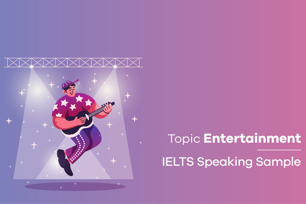 IELTS Speaking topic Entertainment
