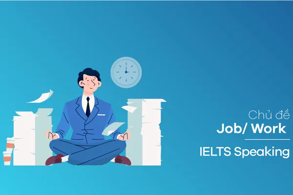 Explore the Job/Work topic in IELTS Speaking with ECE English