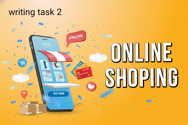 IELTS Writing task 2 topic internet (online shopping)