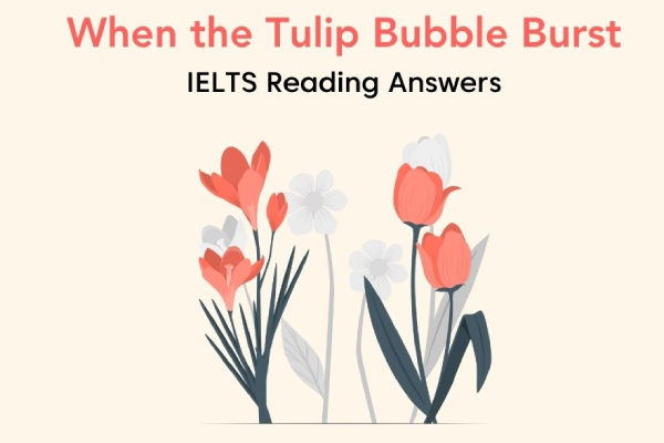 When the Tulip Bubble Burst IELTS Reading