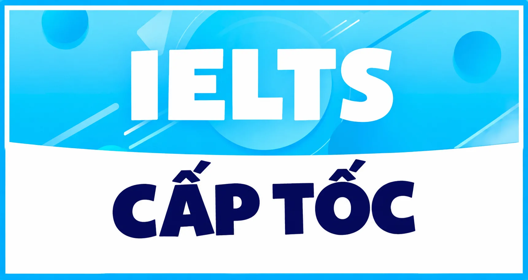 IELTS cấp tốc